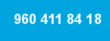 960 411 84 18